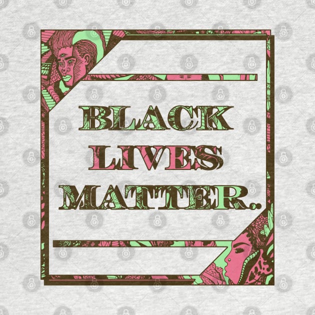 Pink Mint Black Lives Matter Period by kenallouis